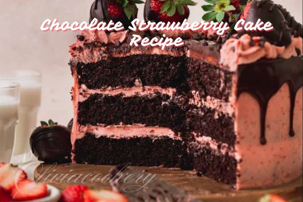 Chocolate Strawberry Cake Recipe