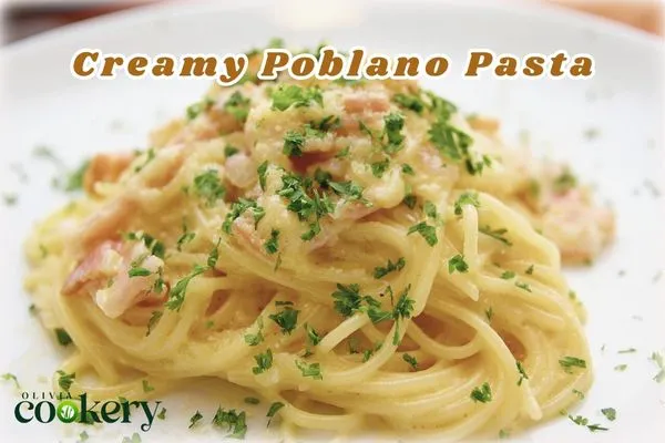 Creamy Poblano Pasta